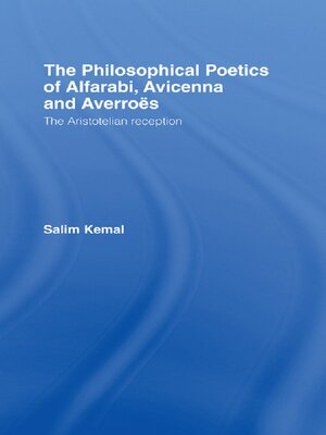 cover image of The Philosophical Poetics of Alfarabi, Avicenna and Averroes